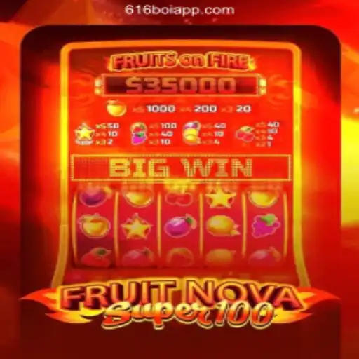 Experience the Thrills of FruitNovaSuper100 on 616Boi.COM Platform
